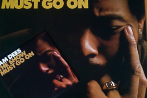 "The Show Must Go On", le chef d'oeuvre de Sam Dees réédité pour la première fois en CD "The Show Must Go On", le chef d'oeuvre de Sam Dees réédité pour la première fois en CD