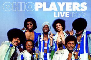 Ohio Players Live 1977 en CD et double vinyle Ohio Players Live 1977 en CD et double vinyle