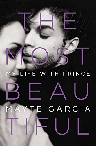 "The Most Beautiful : My Life With Prince" (Mayte)